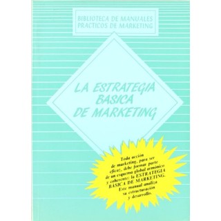 LA ESTRATEGIA BÁSICA DE MARKETING